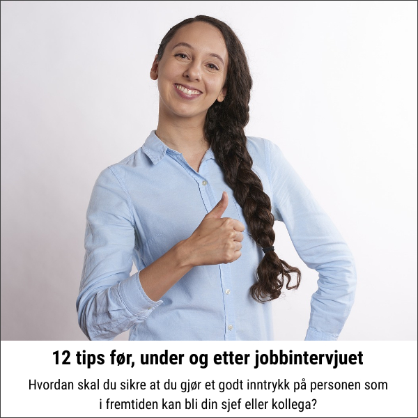 12 tips før, under og etter jobbintervjuet 